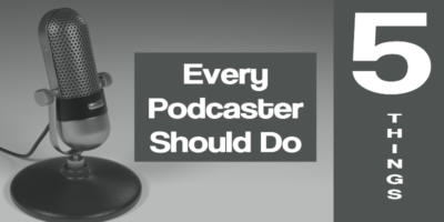 Read more about the article Five Common Sense Things Every Podcaster Should Do – Marketing Highlights Podcast (Episode 06)