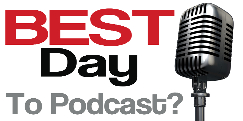 You are currently viewing What’s the Best Day to Podcast – The Marketing Highlights Podcast (Episode 08)