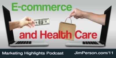 Read more about the article E-commerce and the Health Care Market – The Marketing Highlights Podcast (Episode 11)