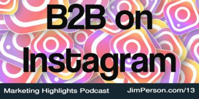 Read more about the article B2B on Instagram – The Marketing Highlights Podcast (Episode 13)