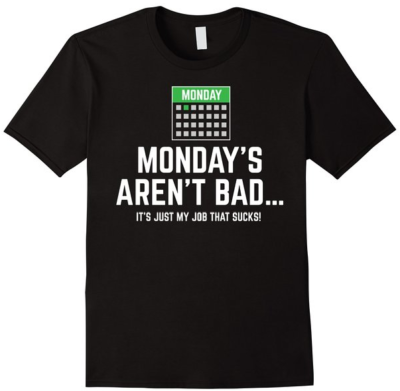 Tshirt-Mondays-Aren't-Bad