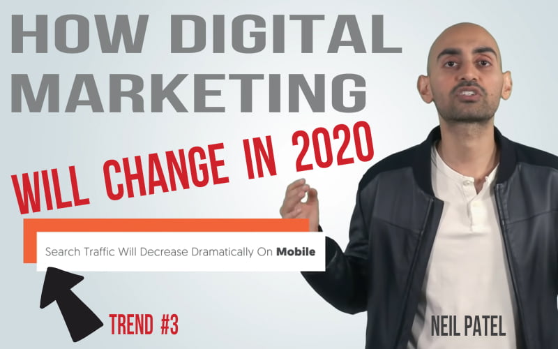 You are currently viewing Neil Patel Says Digital Marketing Will Change in 2020 — And You’re Not Going to Like It