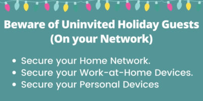 Read more about the article Beware of Uninvited Holiday Guests (On your Network)