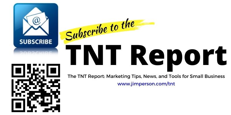 Subscribe to the TNT Report, Marketing Tips, News, and Tools for small business