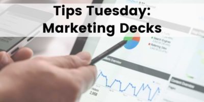 Read more about the article Tips Tuesday – Marketing Decks