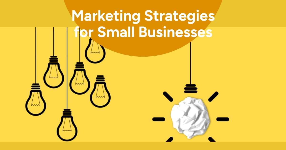 You are currently viewing Marketing Strategies for Small Businesses