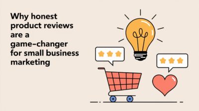 Read more about the article Why Honest Product Reviews Are a Game-Changer for Small Business Marketing