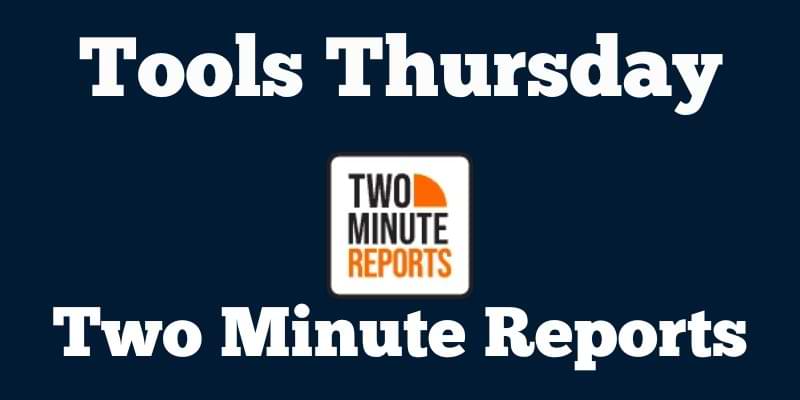 You are currently viewing Tools Thursday – Two Minute Reports