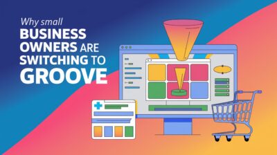 Why Small Business Owners Are Switching to the Groove Marketing Tool