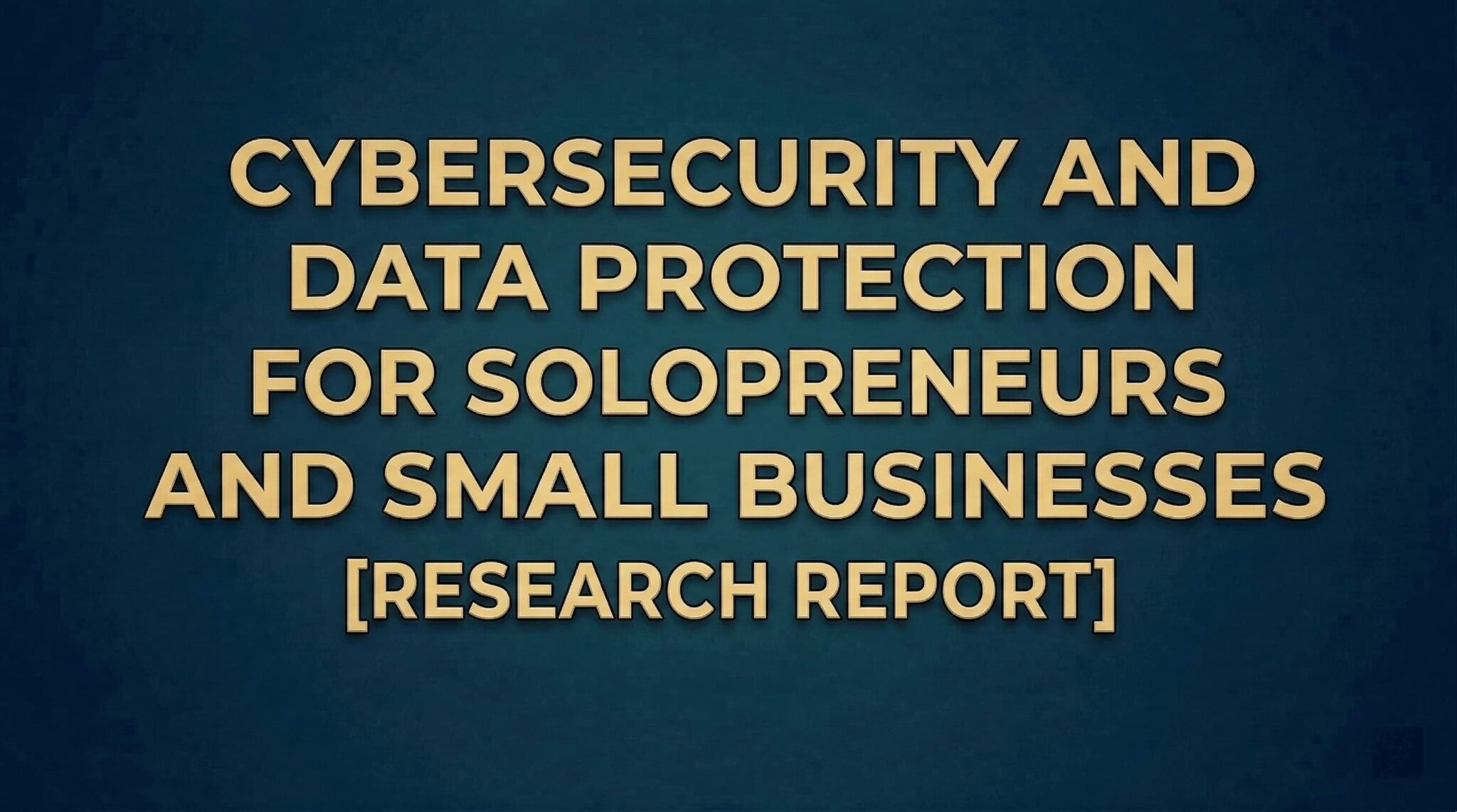 Cybersecurity and Data Protection [Research Report] — Jim Person